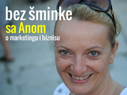 Bez šminke sa Anom o biznisu